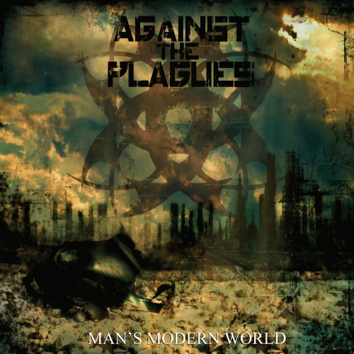 Against The Plagues : Man's Modern World